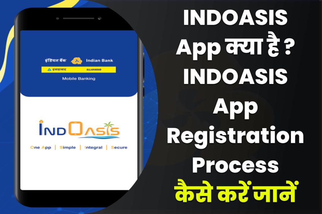 Indoasis App kya hai App Registration Process