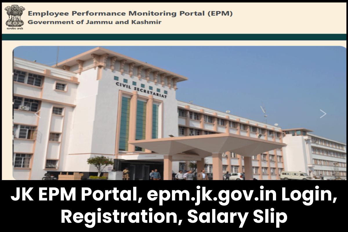 JK EPM Portal 2023: epm.jk.gov.in Login, Registration, Salary Slip