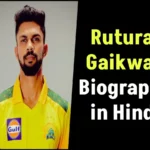 ऋतुराज गायकवाड़ की जीवनी | Ruturaj Gaikwad Biography in Hindi